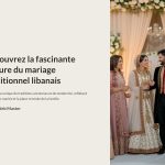 1 Decouvrez la fascinante culture du mariage traditionnel libanais